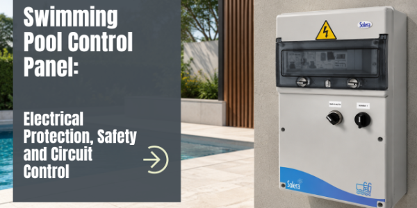 Swimming Pool Control Panel: Electrical Protection, Safety and Circuit Control