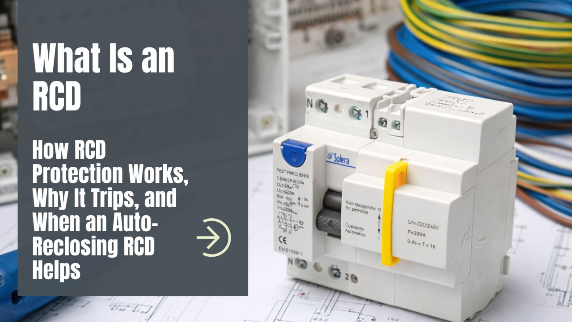 What Is an RCD? How RCD Protection Works, Why It Trips, and When an Auto-Reclosing RCD Helps