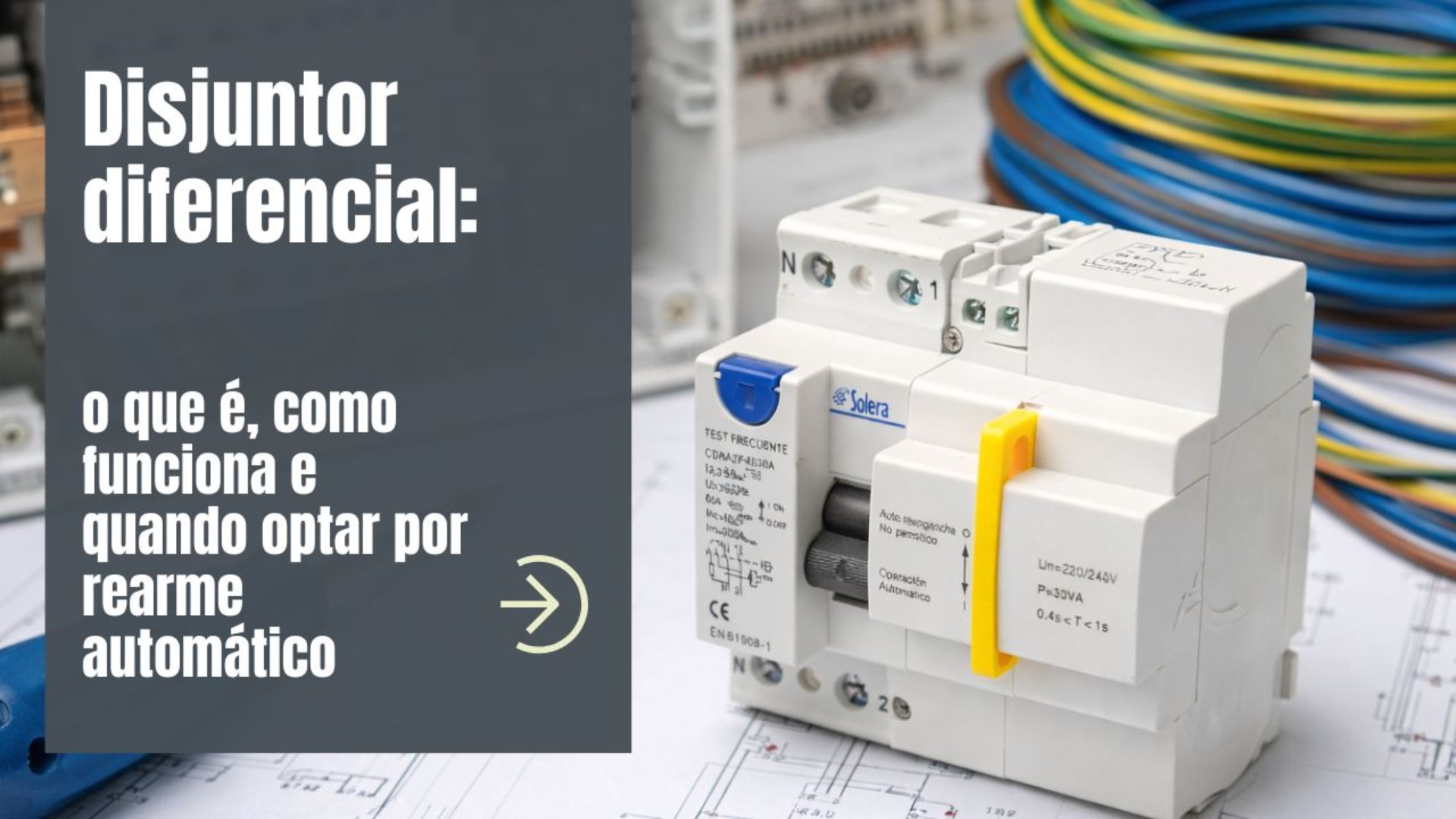 Disjuntor diferencial: o que é, como funciona e quando optar por rearme automático
