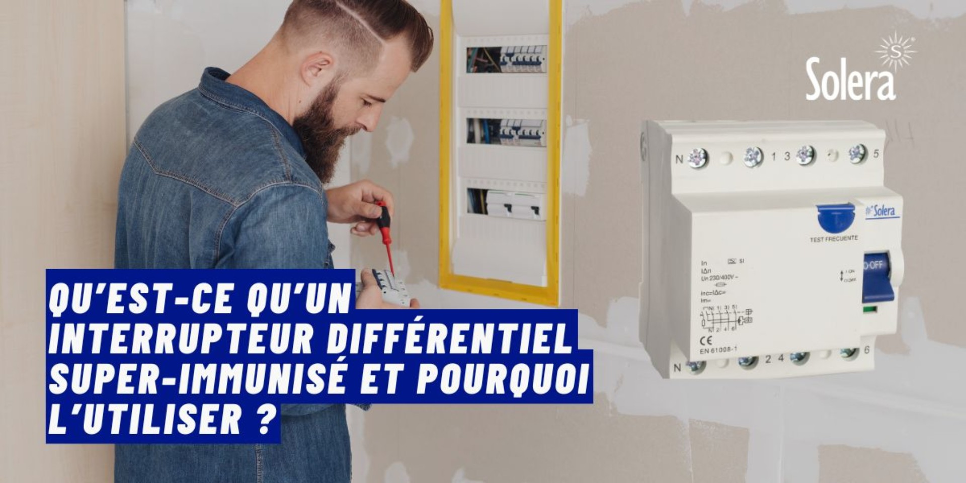 Qu’est-ce qu’un interrupteur différentiel super-immunisé et pourquoi l’utiliser ?