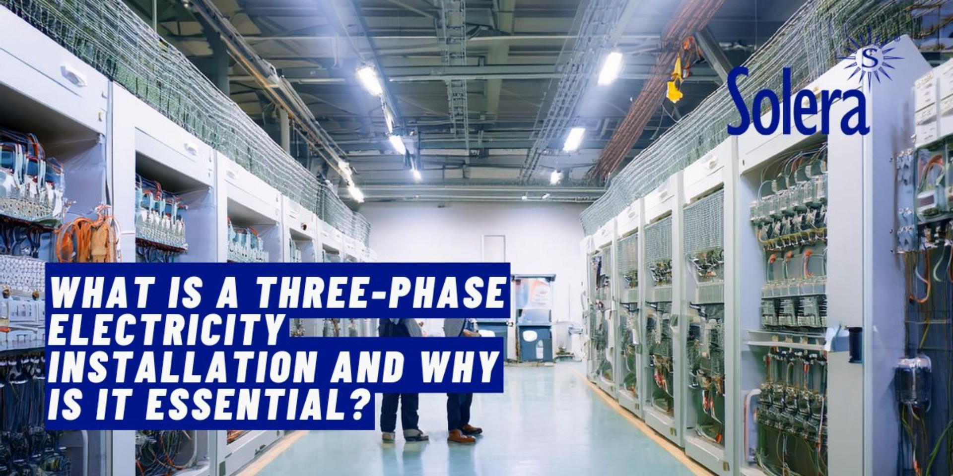 3 Phase Building Three-Phase Electricity Installation: Benefits & Use | Solera