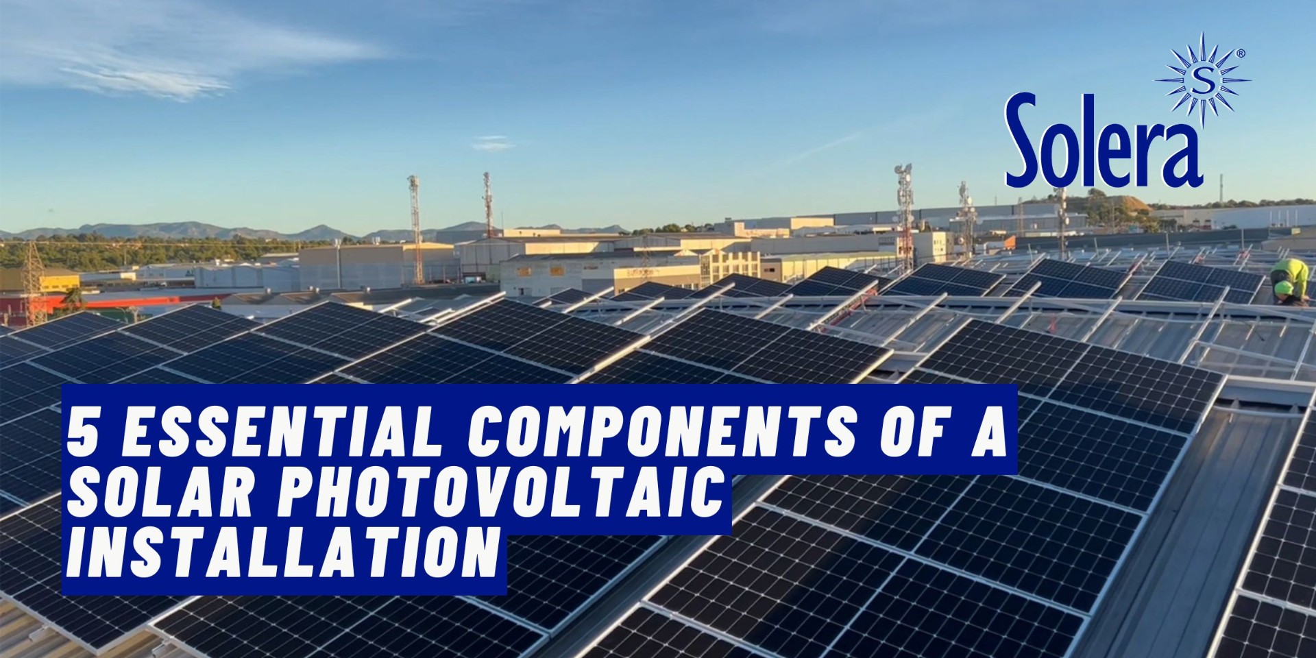 5 key elements in a solar photovoltaic installation | Solera