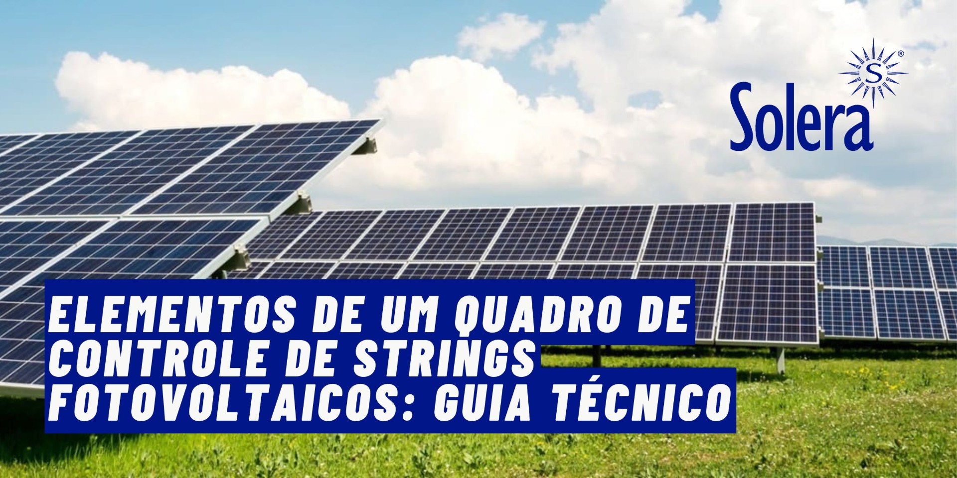 Elementos de um quadro de controle de strings fotovoltaicos: guia técnico